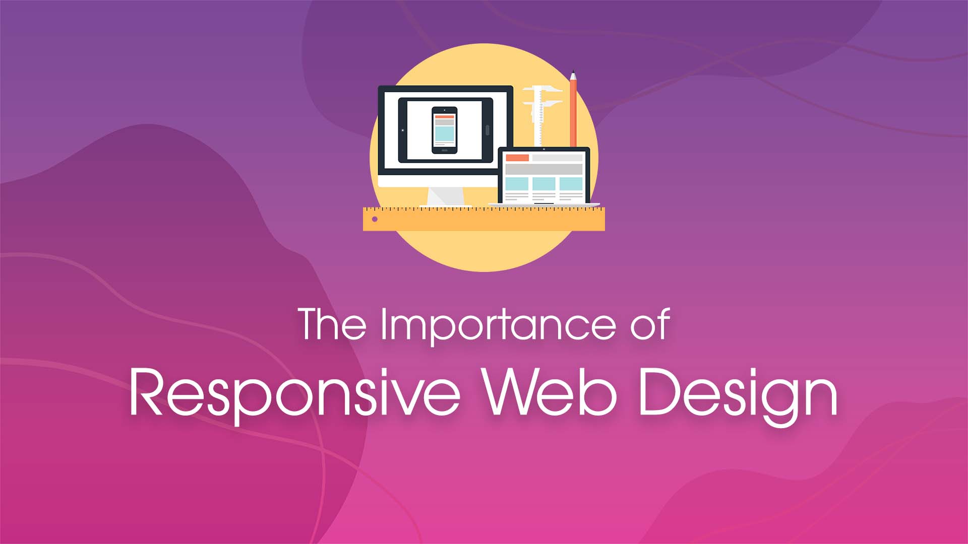 The Importance of Responsive Web Design in 2025